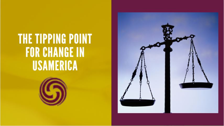 The Tipping Point for Change in USAmerica