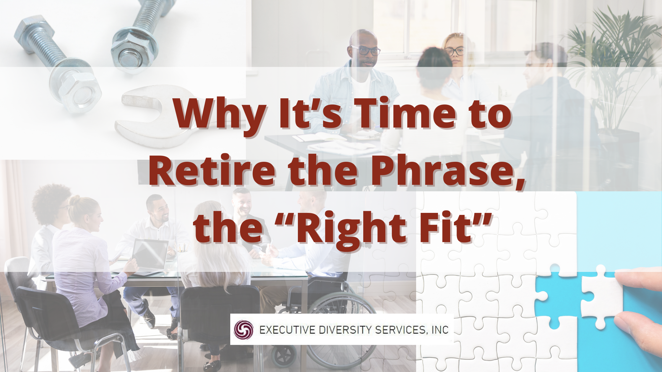 Why It’s Time to Retire the Phrase, the “Right Fit”