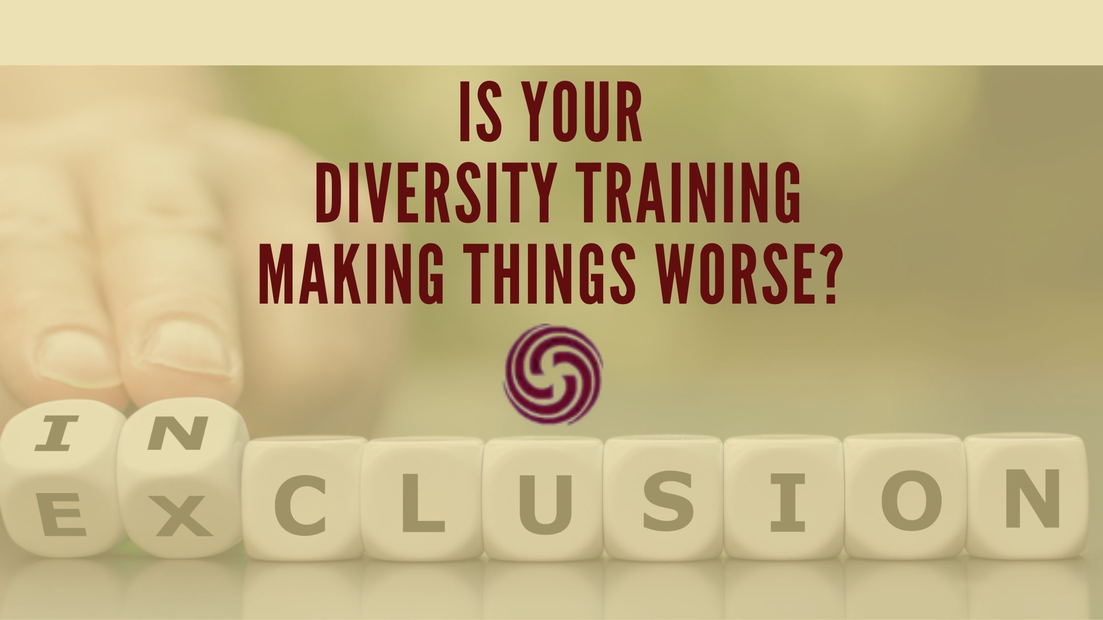 Is Your Diversity Training Making Things Worse?