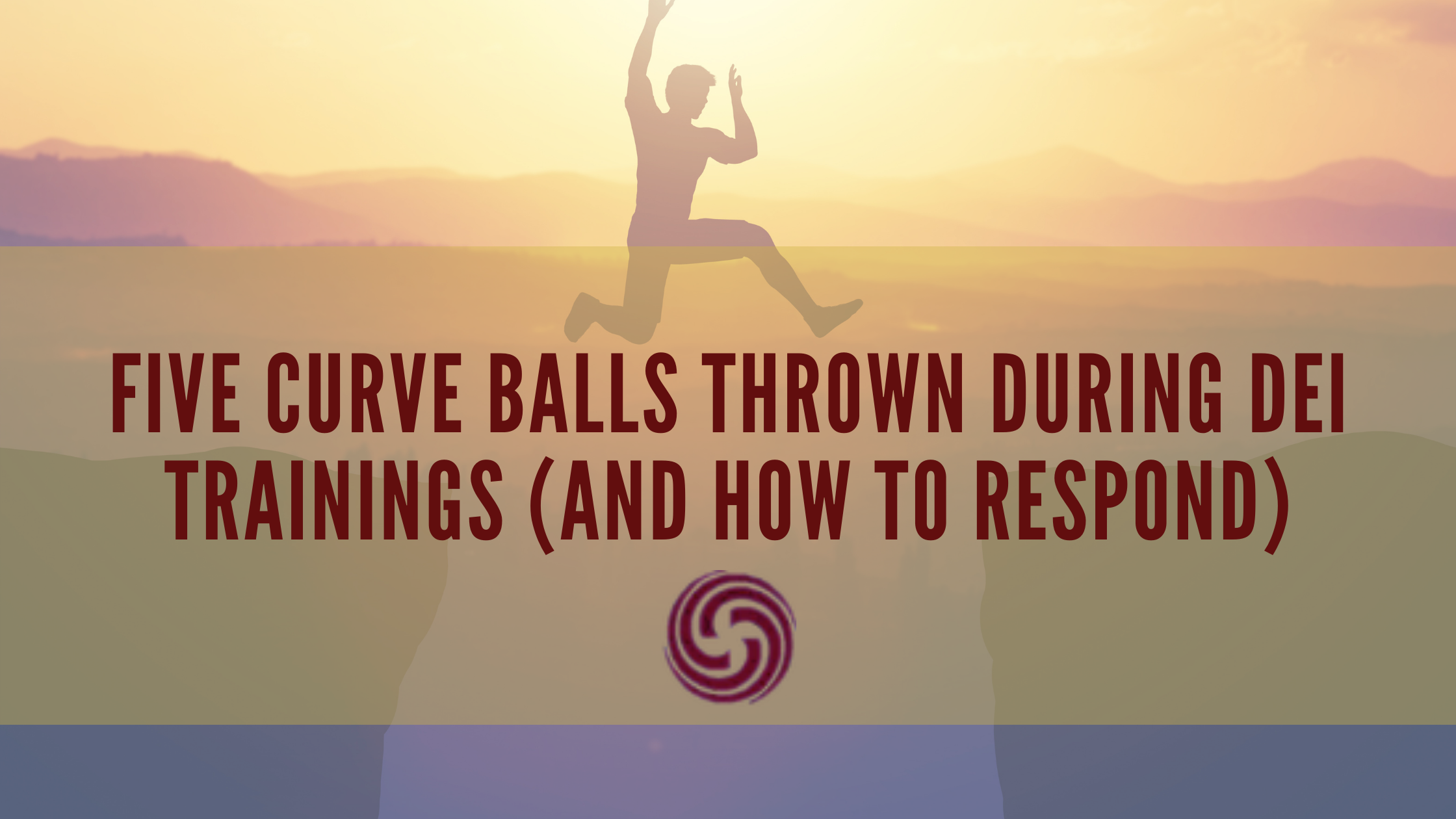 Five Curve Balls Thrown During DEI Trainings (and How to Respond)