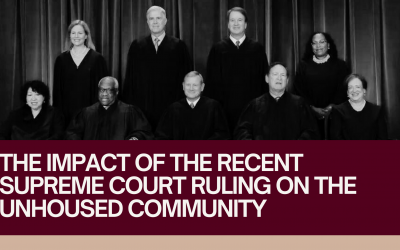 How The Recent Supreme Court Ruling Will Affect The Unhoused Community and Further An Ongoing Crisis