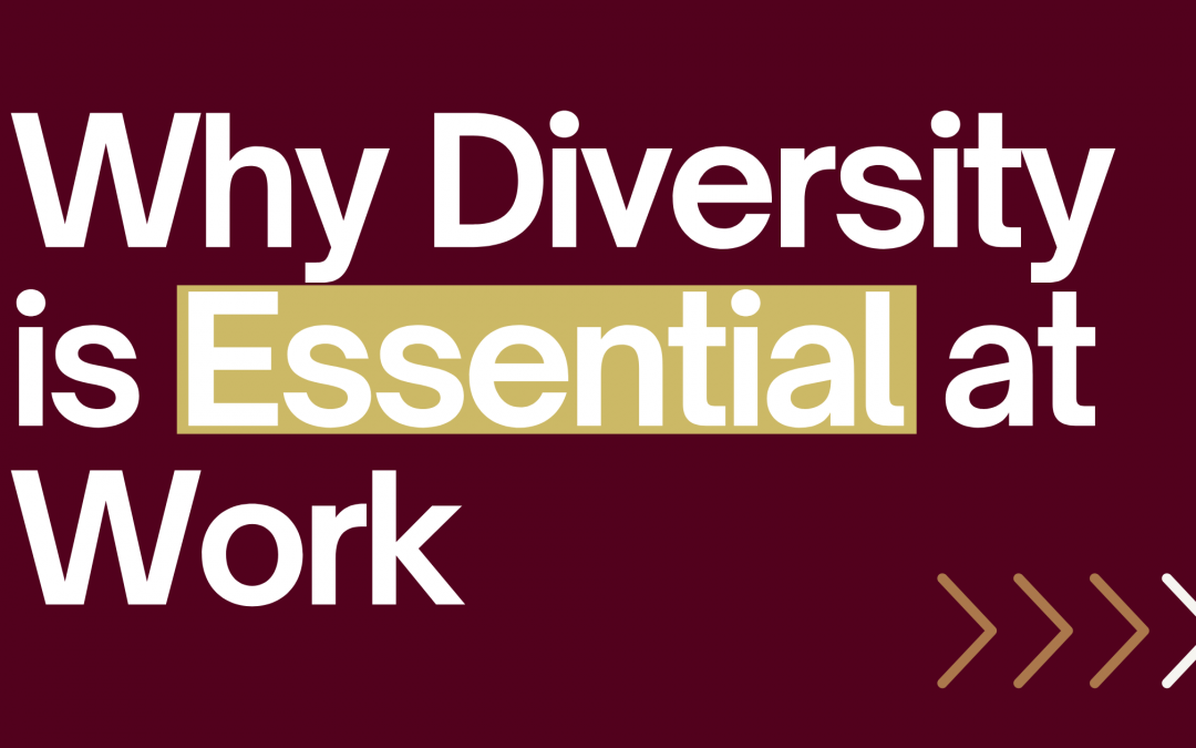 Why Diversity is Essential in the Workplace