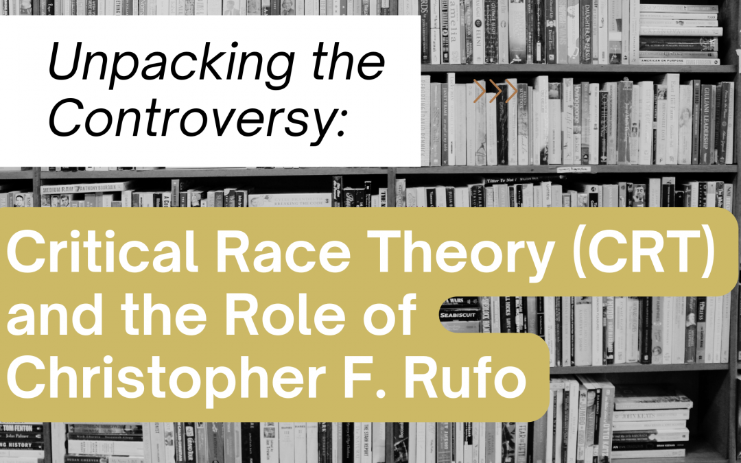 Unpacking the Controversy: Critical Race Theory and the Role of Christopher F. Rufo