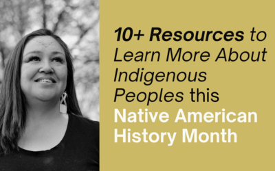 10+ Resources to Help You Honor and Learn More About Indigenous Peoples this Native American History Month