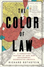 Freedom, Not Finished 6 Book: The Color of Law by Richard Rothstein - A Forgotten History of How Our Government Segregated America